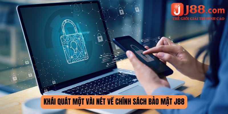 Khái quát một vài nét về chính sách bảo mật J88