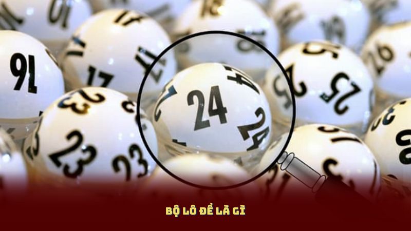 Bộ Lô Đề Là Gì? Cách Áp Dụng Thực Tế Hiệu Quả